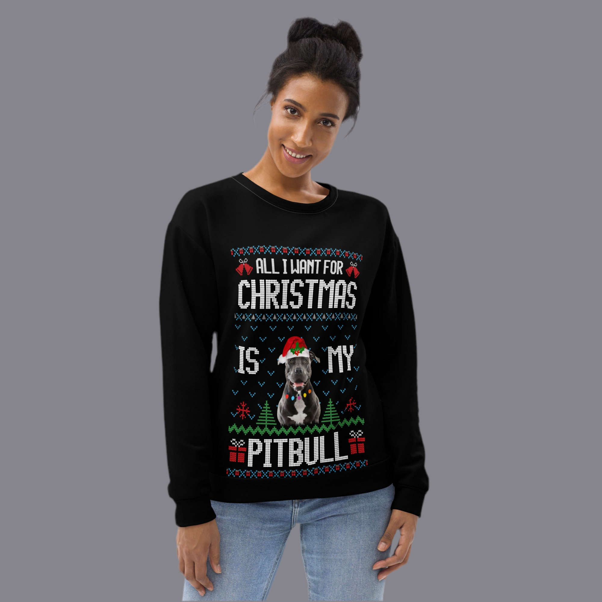 All I Want for Christmas Is My Pitbull Unisex Sweatshirt